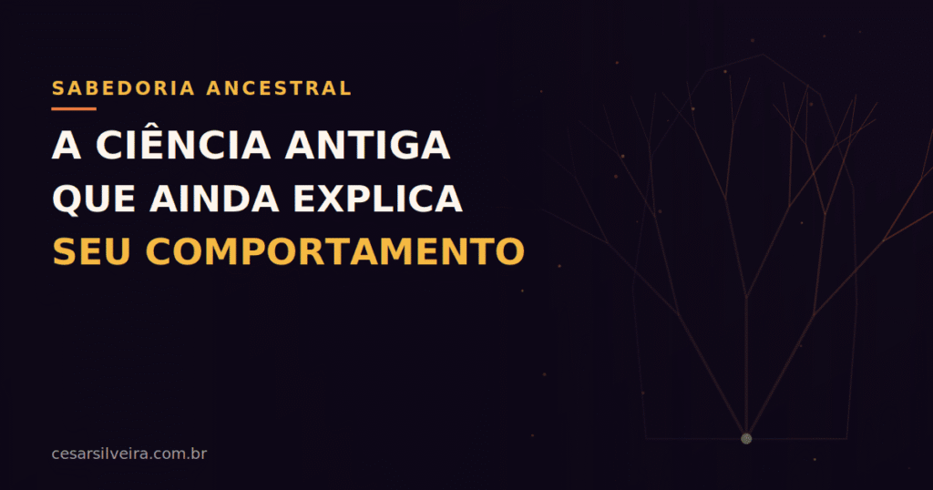 A ciencia antiga que ainda explica seu comportamento - capa do artigo