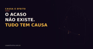 A Lei da Causa e Efeito: O Fim do “Acaso” e o Despertar da Maestria Consciente