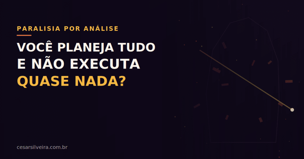 Voce planeja tudo e nao executa quase nada - capa do artigo