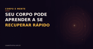 Resiliência Biológica: Como Seu Corpo Aprende a se Recuperar Mais Rápido