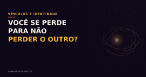 Codependência Emocional: Por Que Você se Perde Para Não Perder o Outro