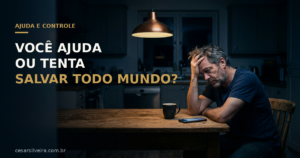 Síndrome do Salvador: Quando Ajudar Vira Necessidade de Controlar
