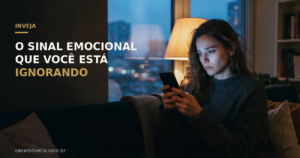 Inveja: O Sinal Emocional Que Você Está Ignorando