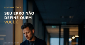 Vergonha Tóxica: Por Que Se Sentir “Errado por Existir” Machuca Mais que a Culpa