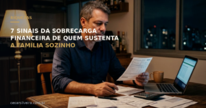 7 Sinais da Sobrecarga Financeira de Quem Sustenta a Família Sozinho